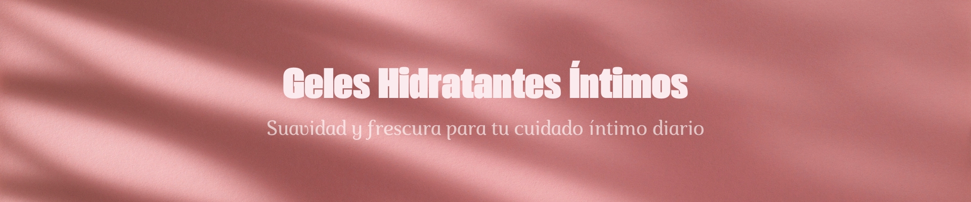 Geles Hidratantes Íntimos